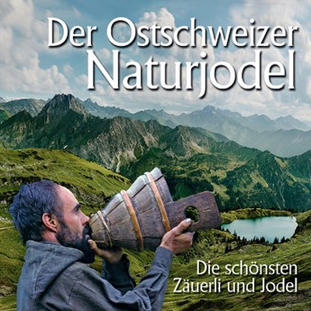Der Ostschweizer Naturjodel