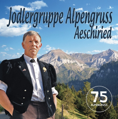 75 Jahre Jodlergruppe Alpengruss Aeschiried