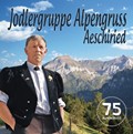 75 Jahre Jodlergruppe Alpengruss Aeschiried