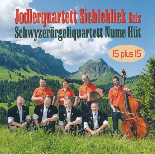 15 plus 15 - Jodlerquartett Sichleblick Eriz