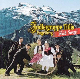 Häb Sorg! - Jodlergruppe Titlis