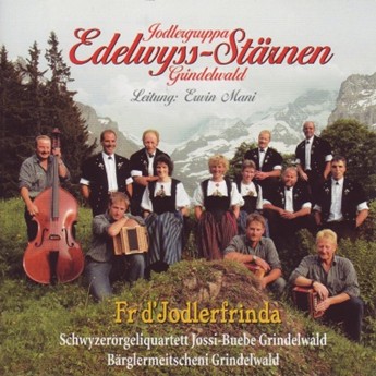 Fr d'Jodlerfrinda - Edelwyss-Stärnen Grindelwald
