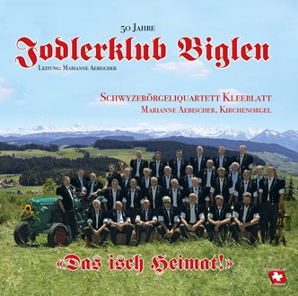 Jodlerklub Biglen, Das isch Heimat!