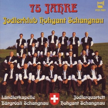 75 Jahre - Jodlerklub Hohgant Schangnau