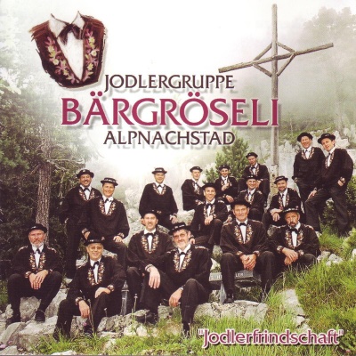Jodlerfrindschaft - Jodlergruppe Bärgröseli Alpnachstad