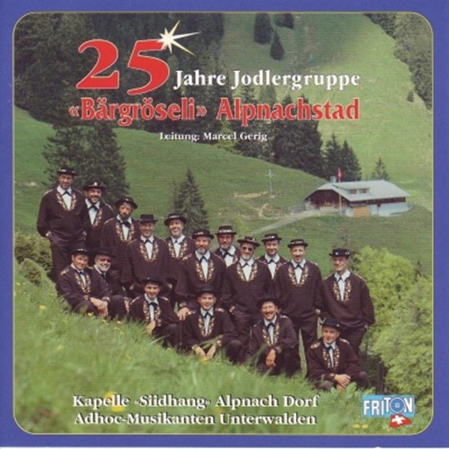 25 Jahre Jodlergruppe Bärgröseli Alpnachstad