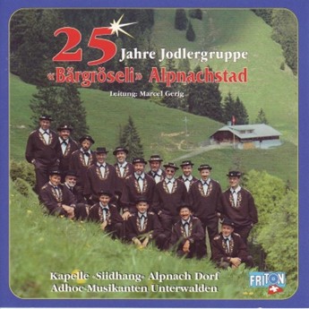 25 Jahre Jodlergruppe Bärgröseli Alpnachstad