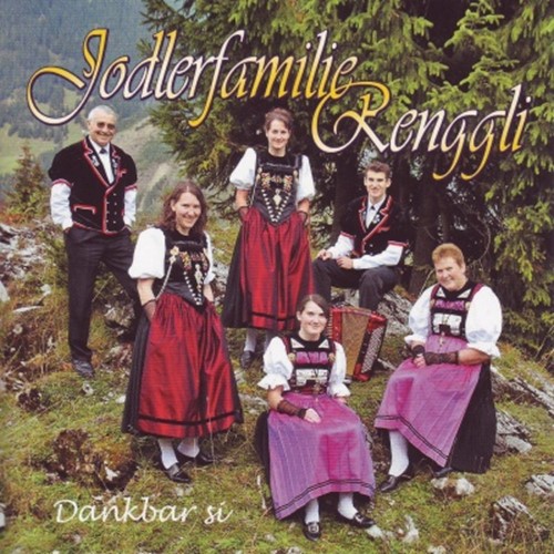 Dankbar si, Jodlerfamilie Renggli