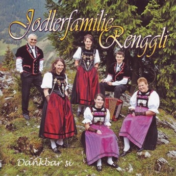 Dankbar si, Jodlerfamilie Renggli