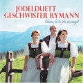 Chum, la is jetz eis singä! - Geschwister Rymann