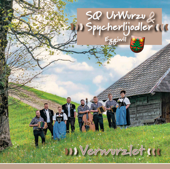 Verwurzlet | Spycherlijodler Eggiwil & SQ UrWurzu