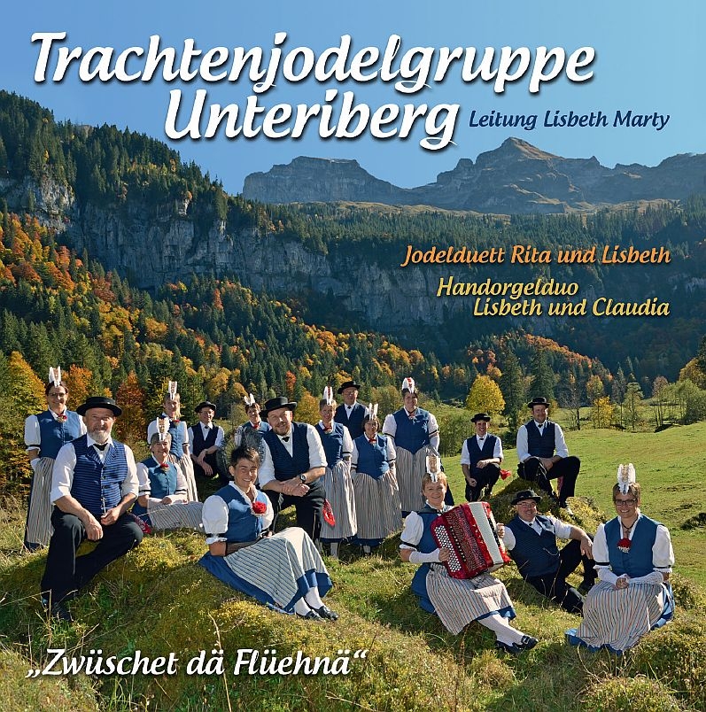 Zwüschet dä Flüehnä - Trachtenjodelgruppe Unteriberg